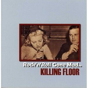 Killing Floor - Rock N Roll Gone Mad  CD